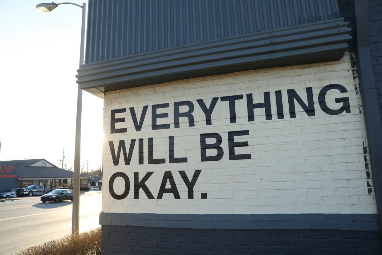 Everything Will Be Okay.